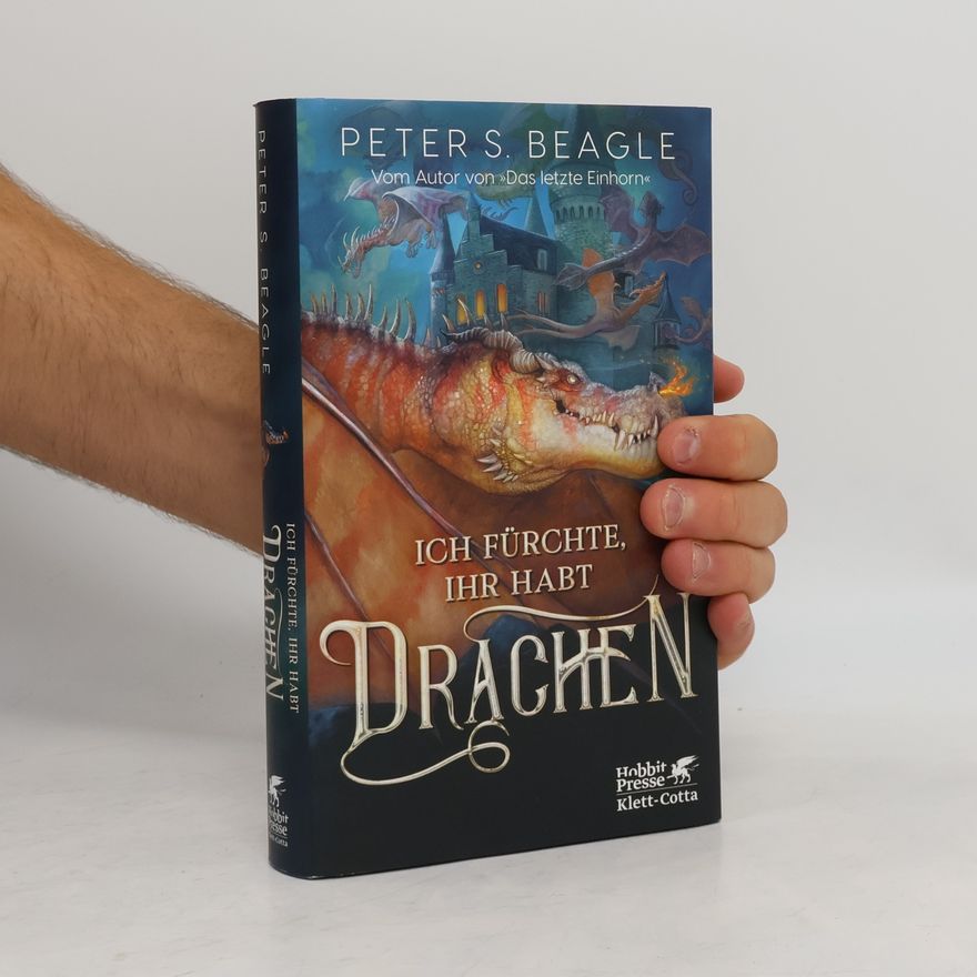 Peter S. Beagle Ich fürchte, Ihr habt Drachen