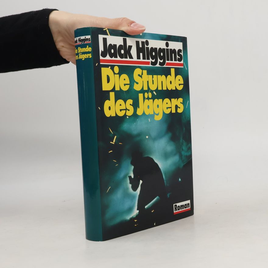 Jack Higgins Die Stunde des Jägers