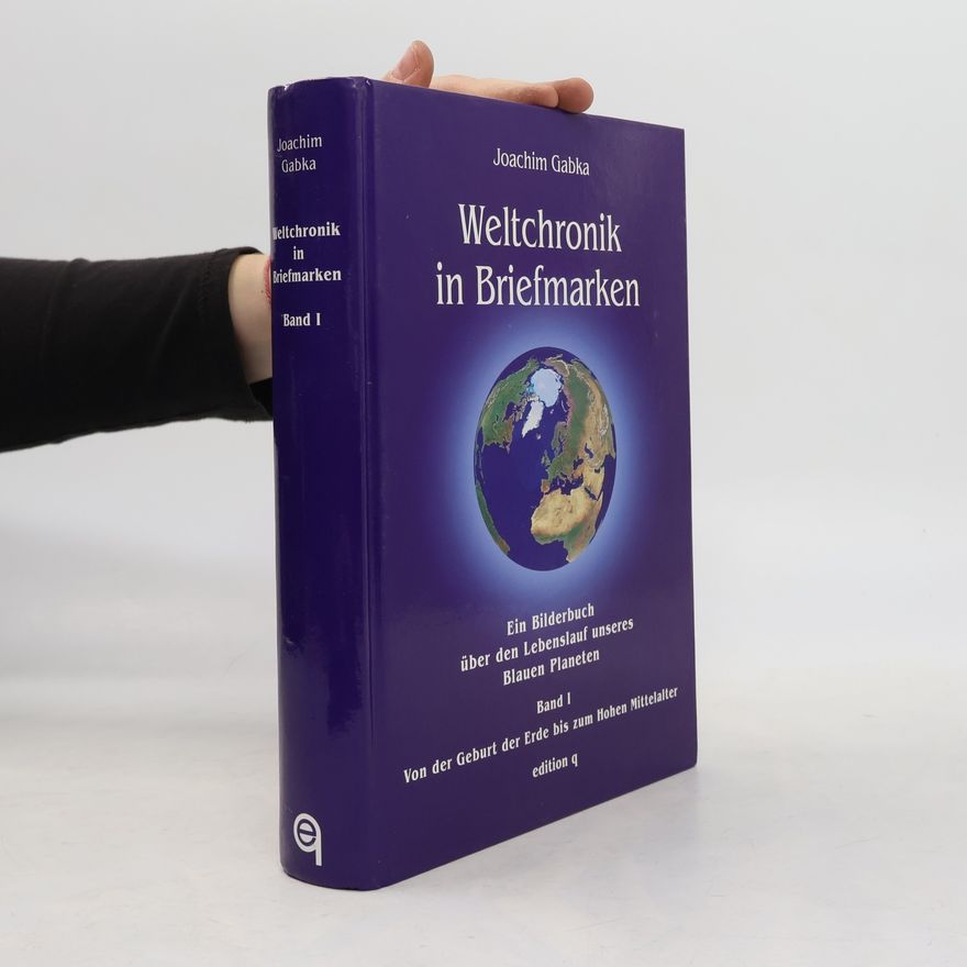 Joachim Gabka Weltchronik in Briefmarken, Bd.1, Von der Geburt der Erde bis zum hohen Mittelalter