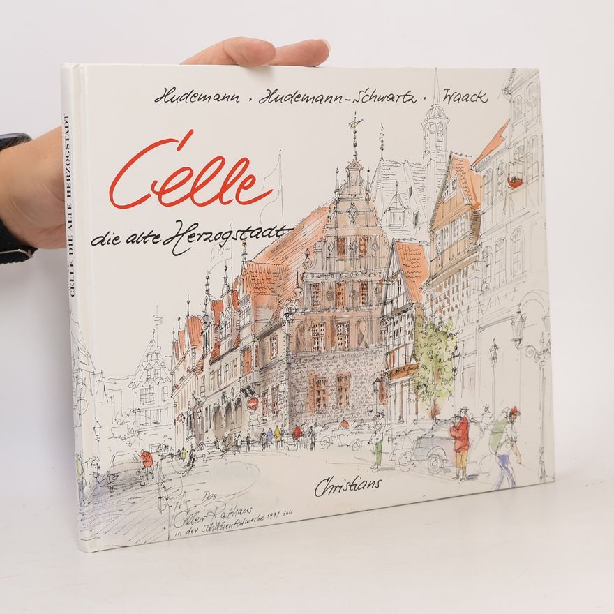 Hildegard Hudemann Celle, die alte Herzogstadt