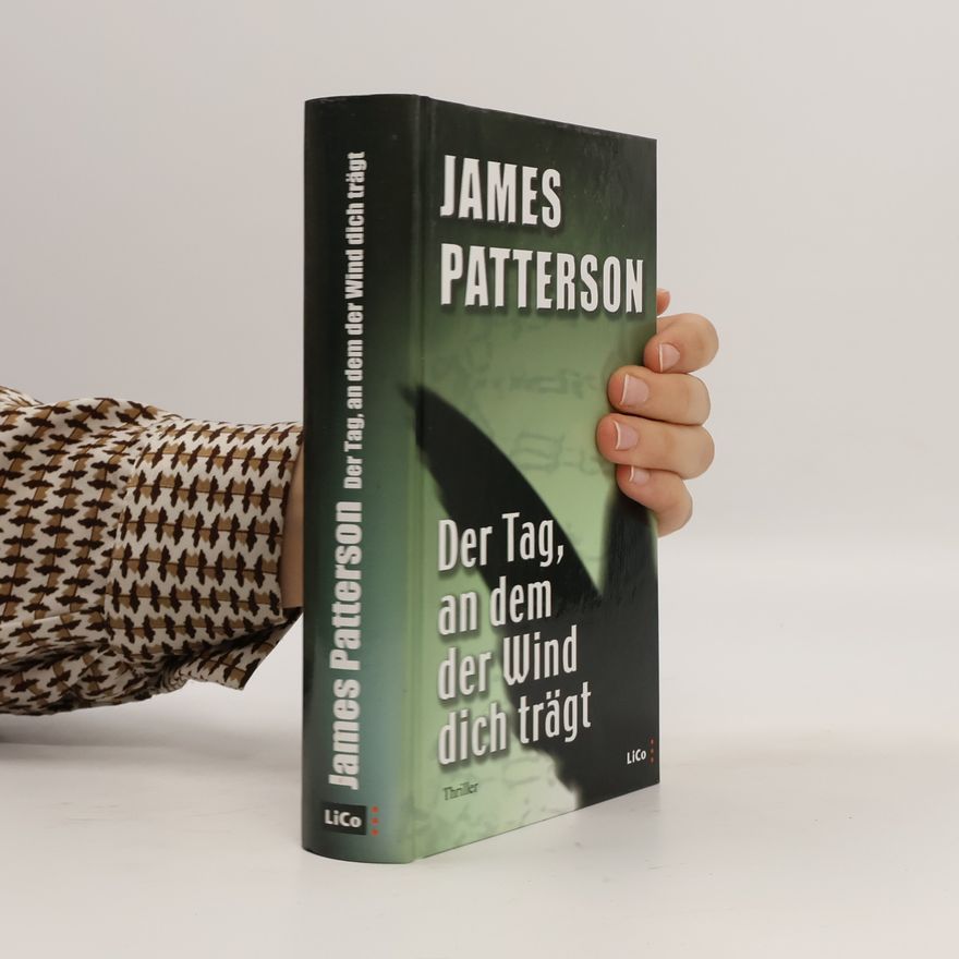James Patterson Der Tag, an dem der Wind dicht trägt