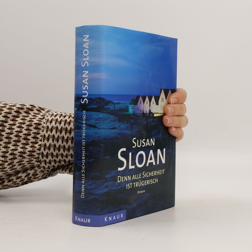 Susan R. Sloan Denn alle Sicherheit ist trügerisch