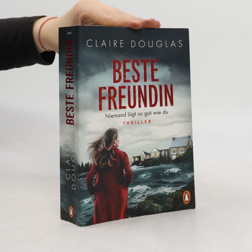 Claire Douglas Beste Freundin - niemand lügt so gut wie du
