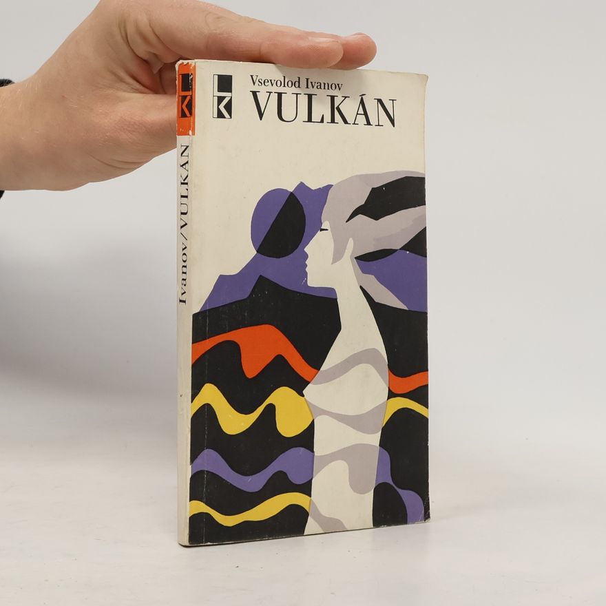 Vsevolod Vjačeslavovič Ivanov Vulkán