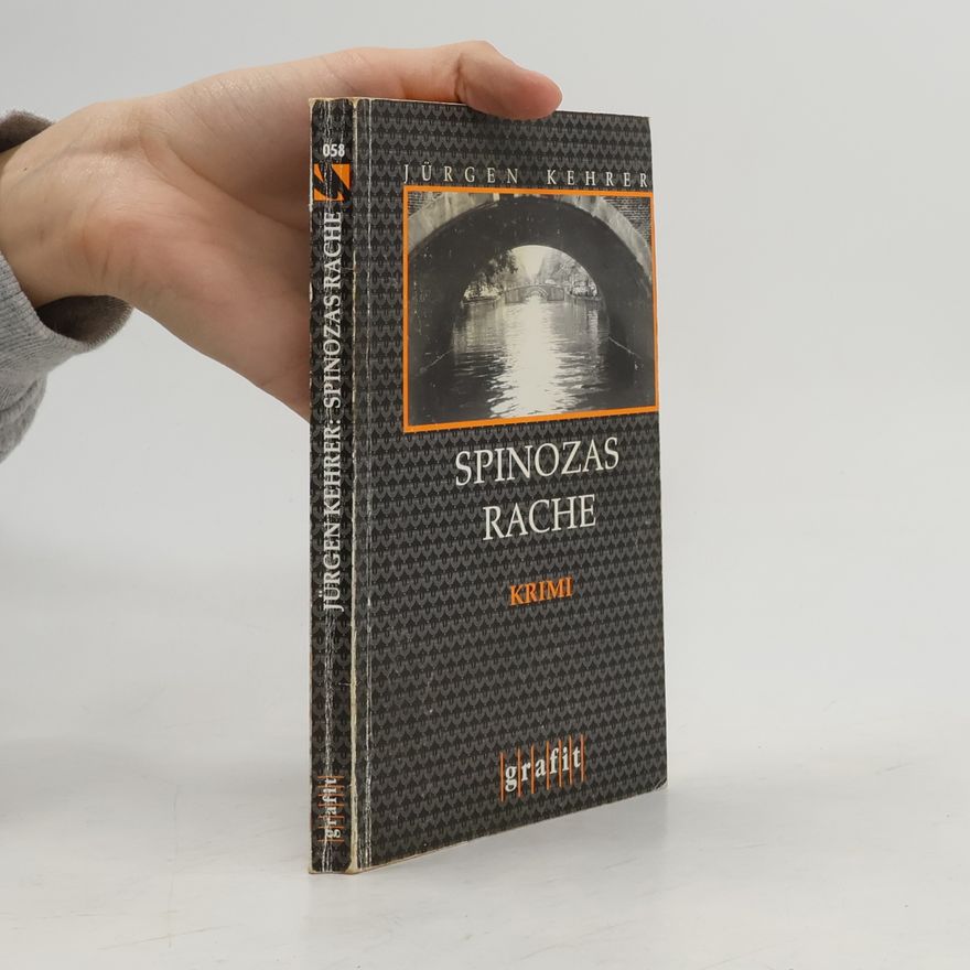 Jürgen Kehrer Spinozas Rache. Kriminalroman