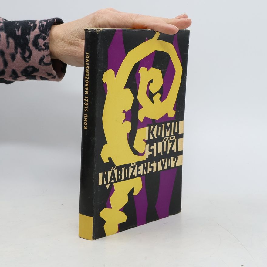Autorenkollektiv Komu slúži náboženstvo?