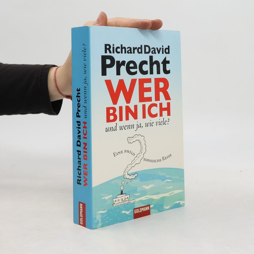 Richard David Precht Wer bin ich - und wenn ja, wie viele?