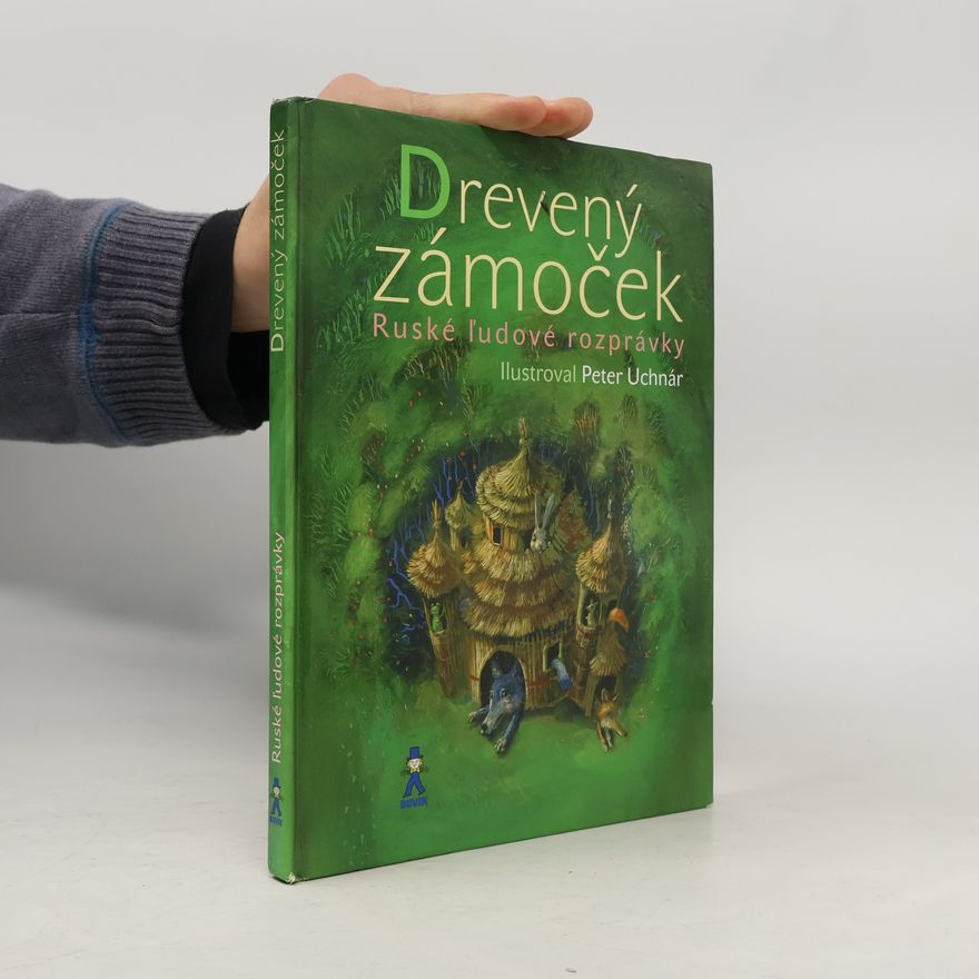 Mária Rázusová Martáková Drevený zámoček : ruské ľudové rozprávky
