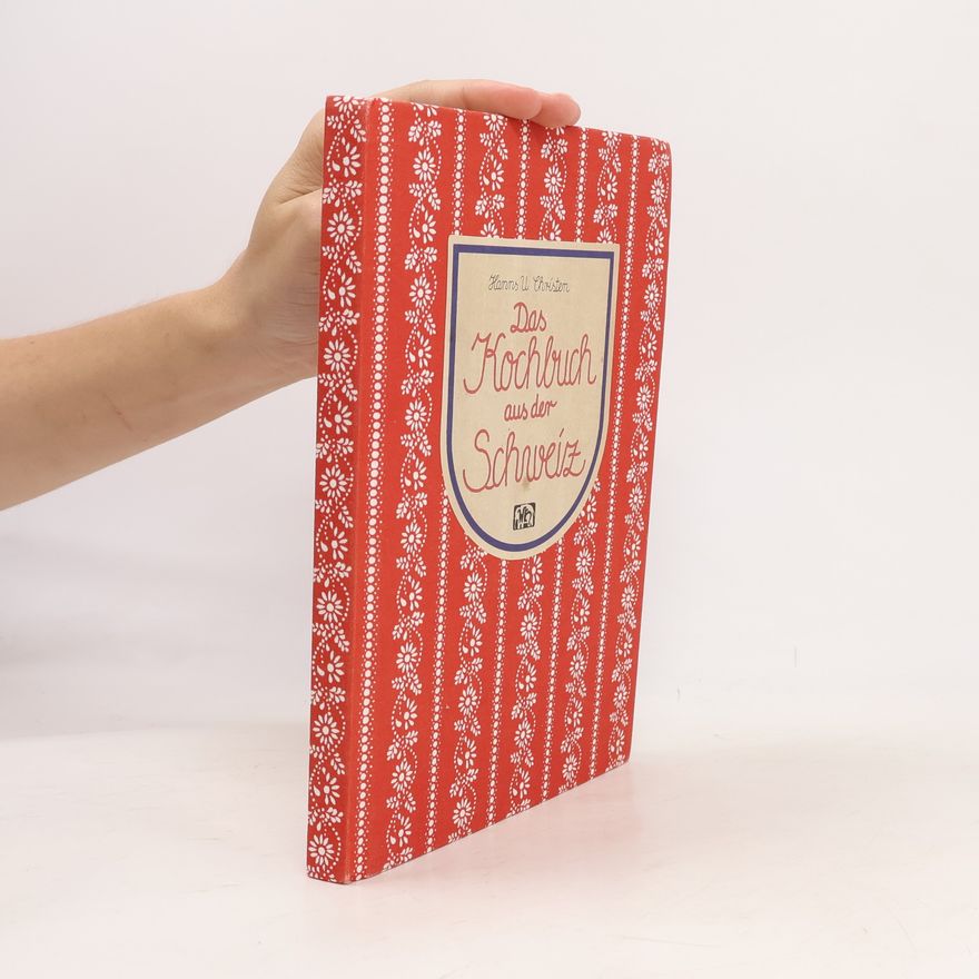Hanns U. Christen Das Kochbuch aus der Schweiz
