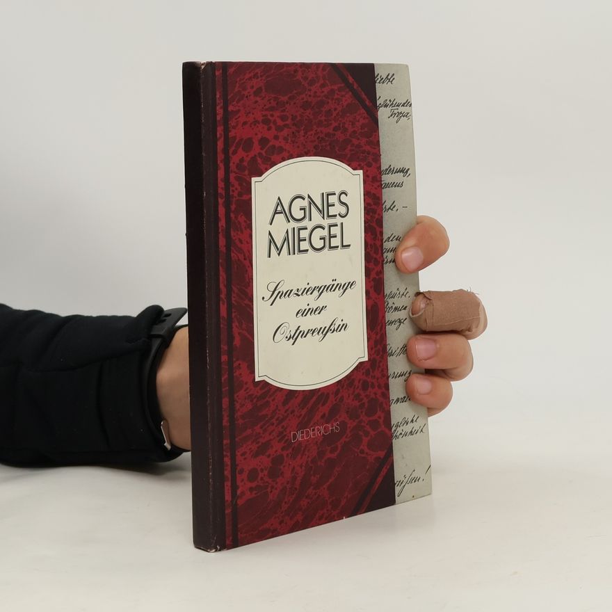 Agnes Miegel Spaziergänge einer Ostpreussin
