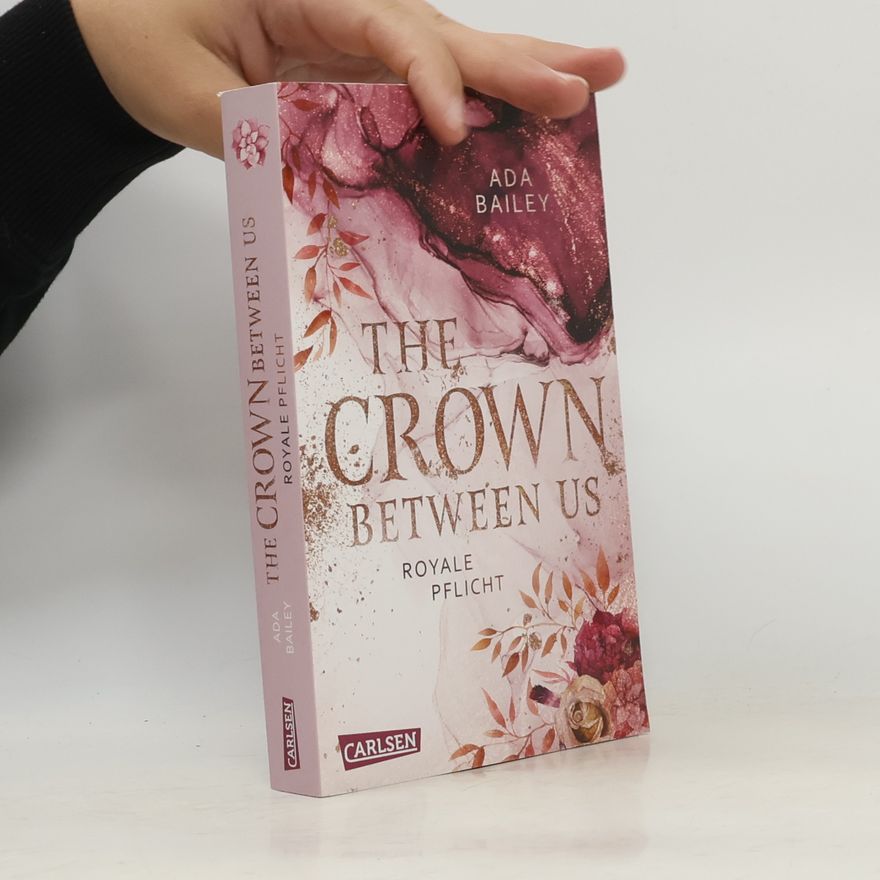 Ada Bailey The Crown Between Us. Royale Pflicht