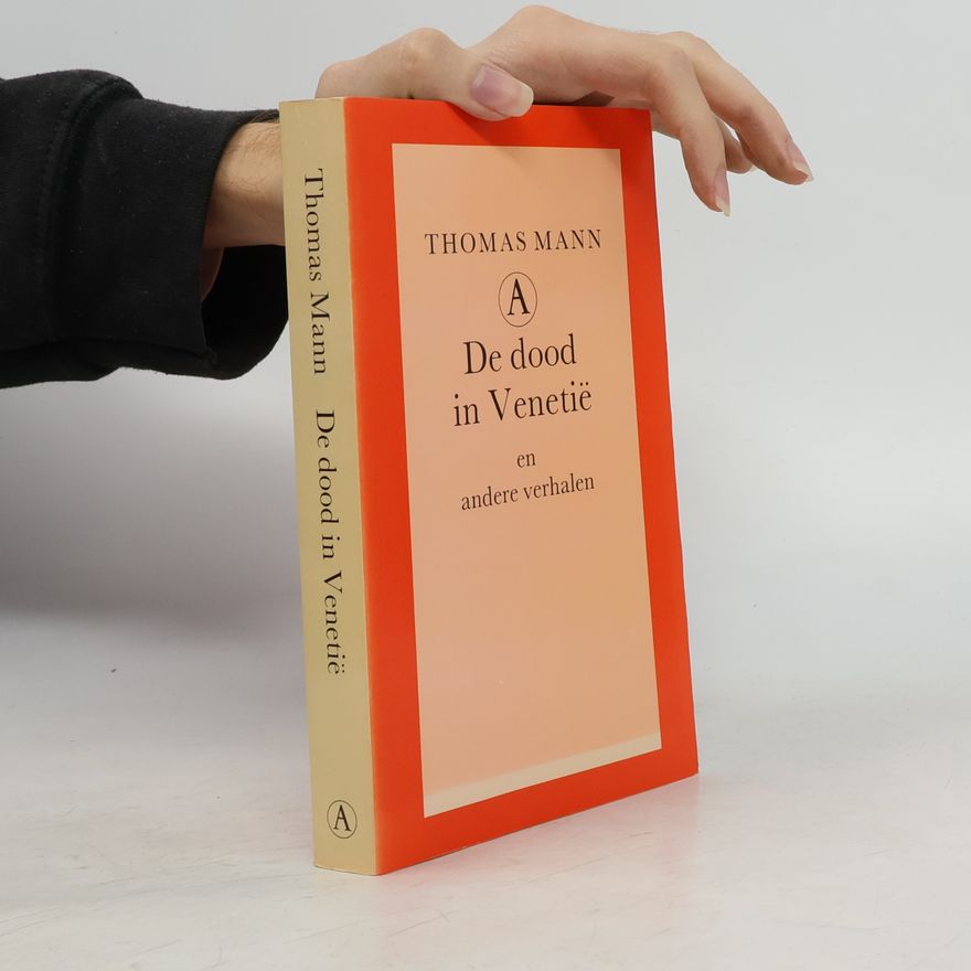 Thomas Mann Grote bellettrie serie: De dood in Venetië en andere verhalen