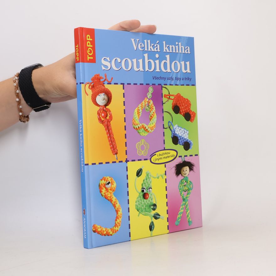 Inge Walz Velká kniha scoubidou: Všechny uzly, tipy a triky