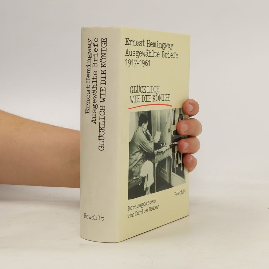 Ernest Hemingway Ausgewählte Briefe 1917 - 1961