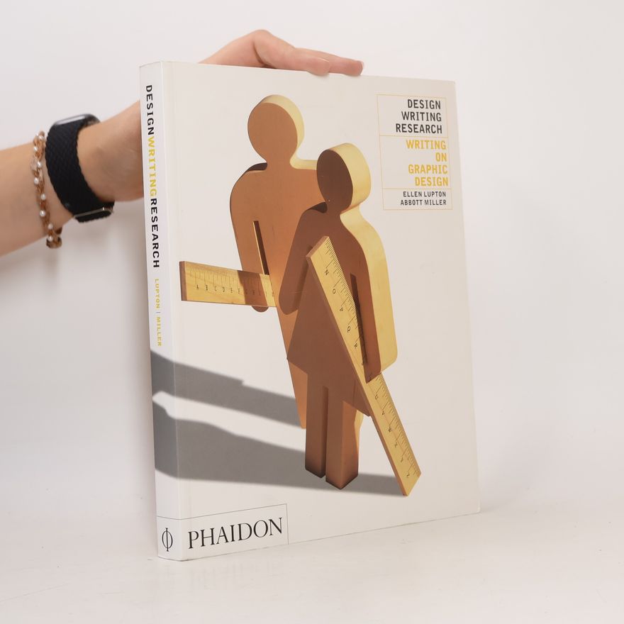 J. Abbott Miller Design writing research : writing on graphic design