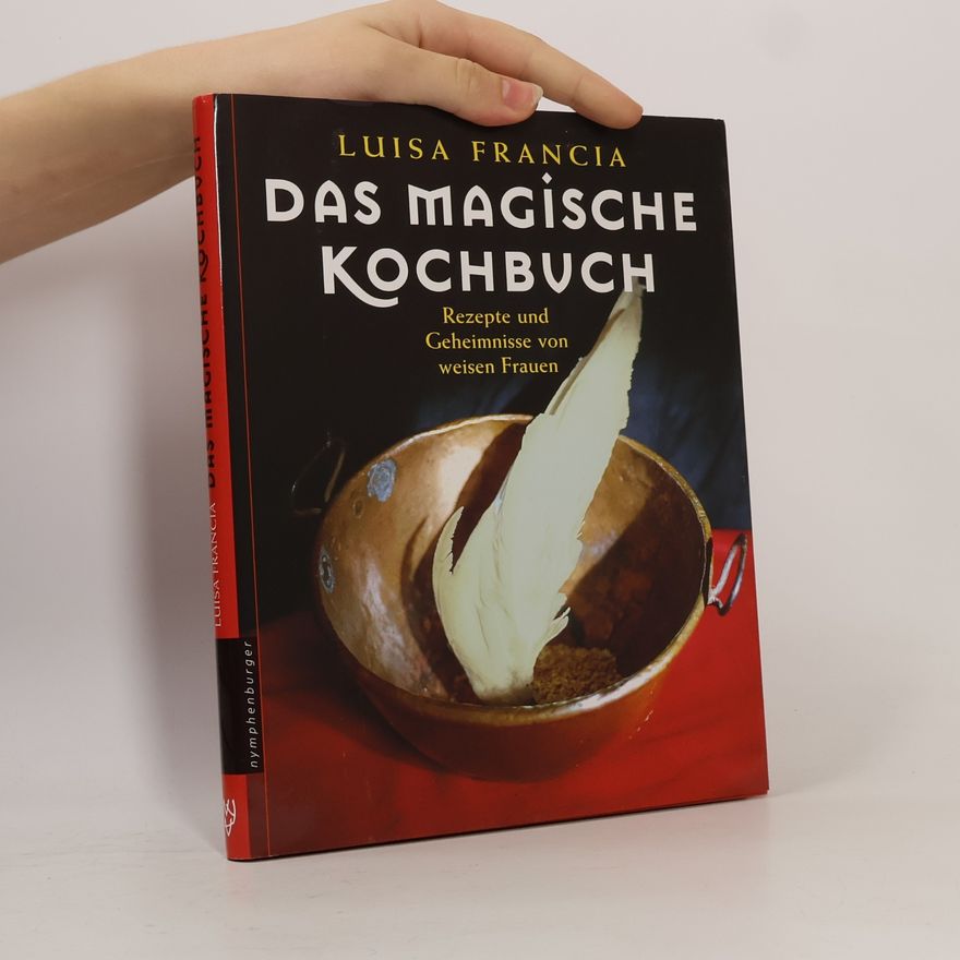 Luisa Francia Das magische Kochbuch