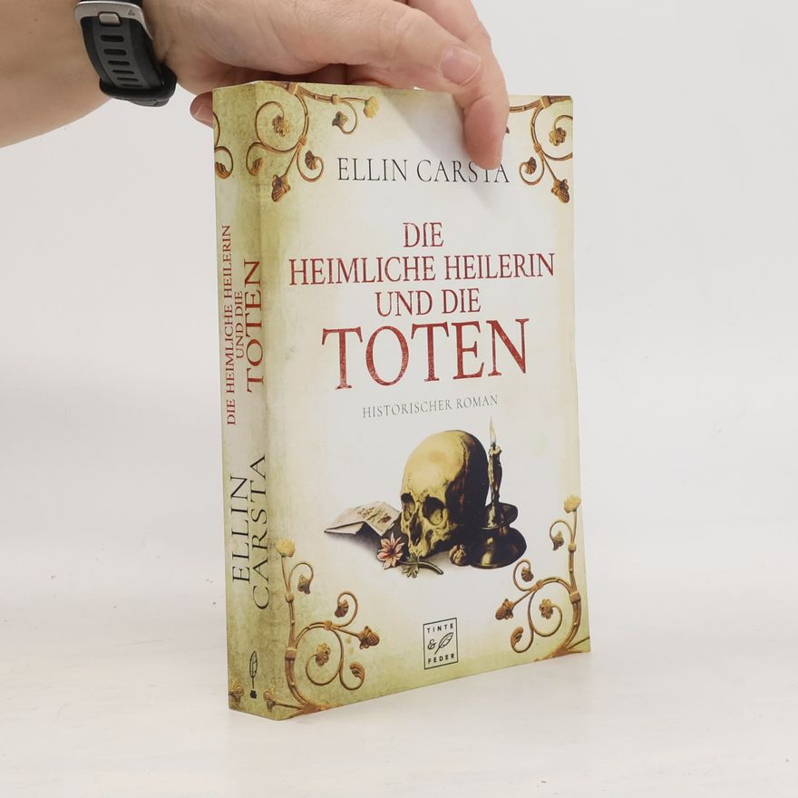 Ellin Carsta Die heimliche Heilerin und die Toten