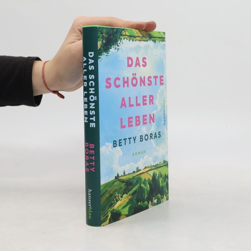 Betty Boras Das schönste aller Leben