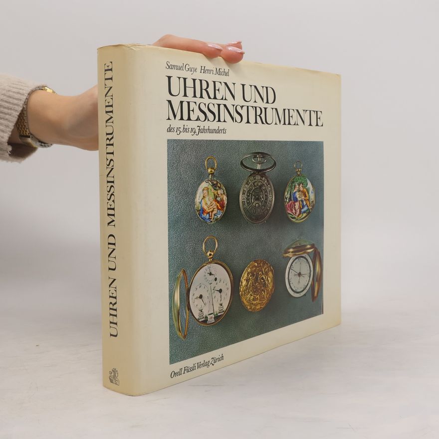 Samuel Guyer Uhren und Messinstrumente des 15. bis 19. Jahrhunderts