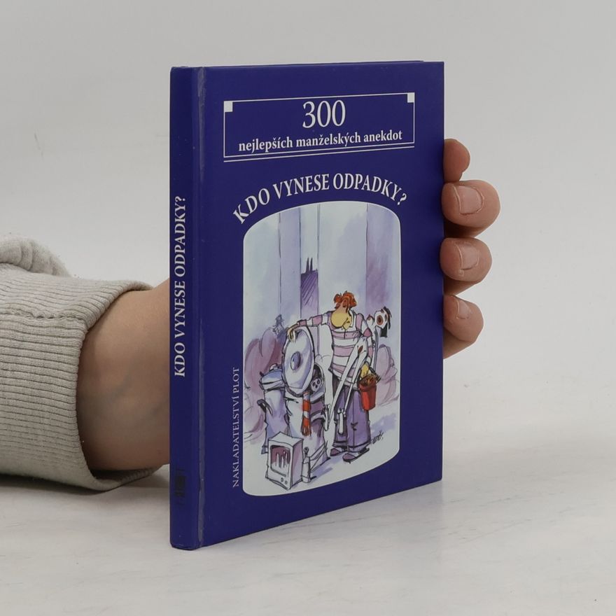 Jiří Novák Kdo vynese odpadky? : 300 nejlepších manželských anekdot