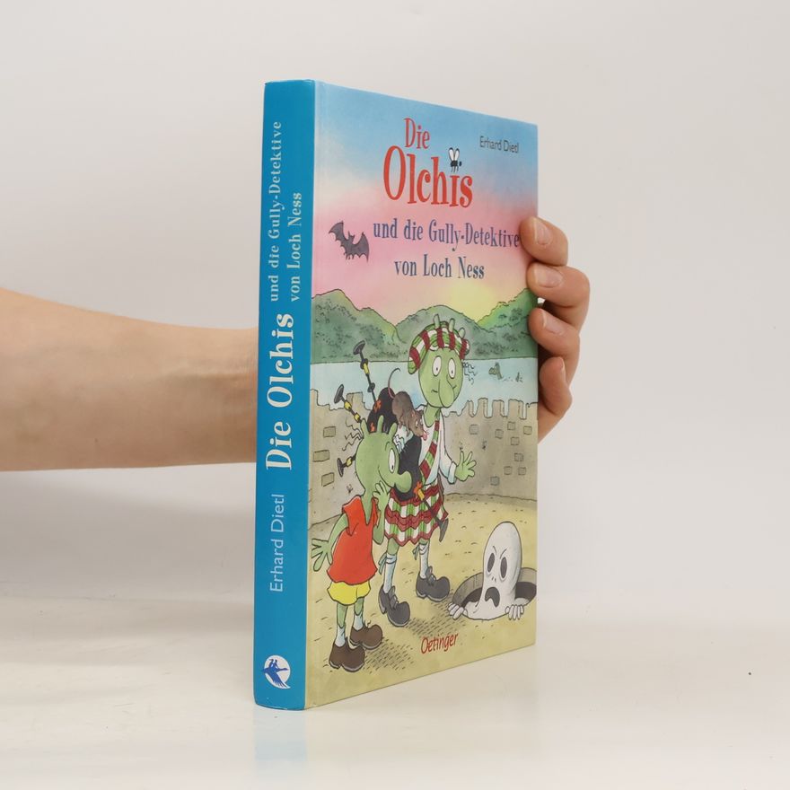 Erhard Dietl Die Olchis und die Gully-Detektive von Loch Ness