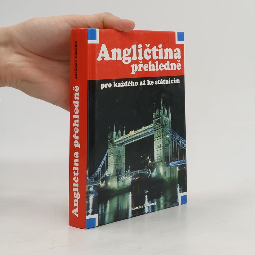 Jaroslav Lakomý Angličtina přehledně pro každého až ke státnicím