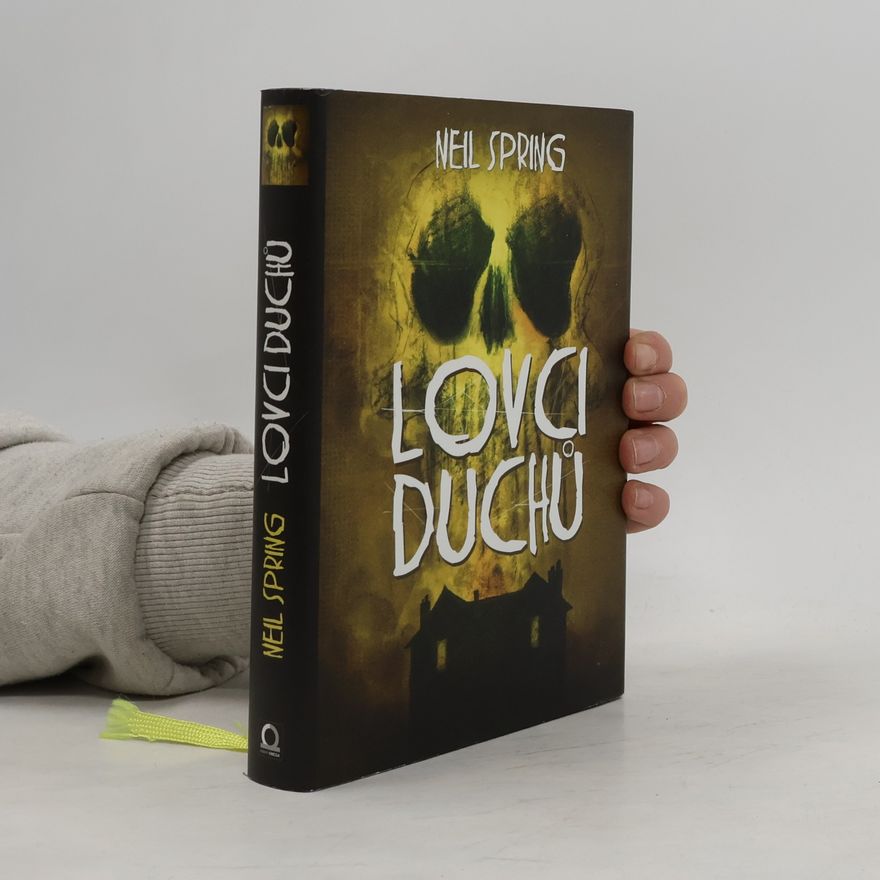 Neil Spring Lovci duchů