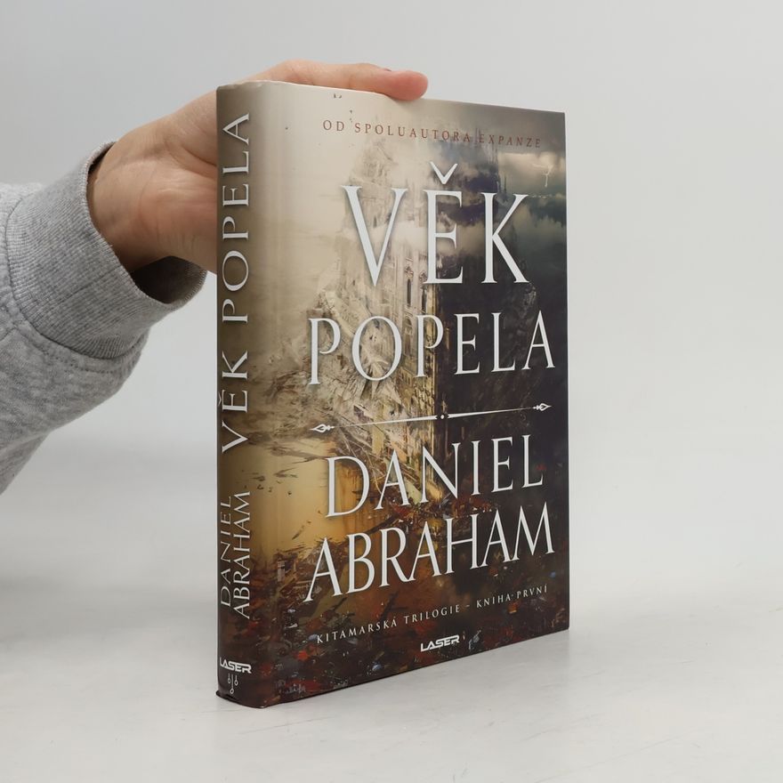 Daniel Abraham Kitamarské trilogie 1. Věk popela