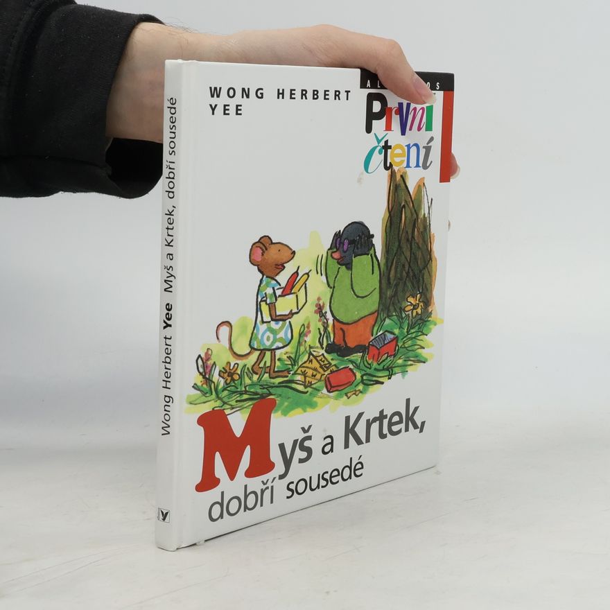 Wong Herbert Yee Myš a Krtek, dobří sousedé