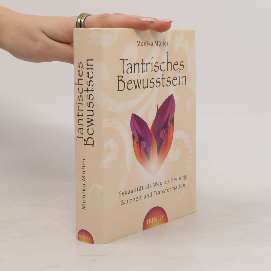 Monika Müllerová Tantrisches Bewusstsein