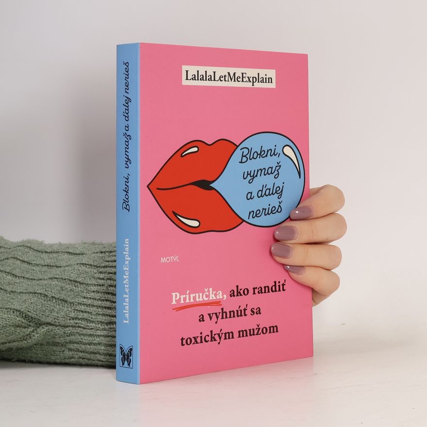 LalalaLetMeExplain Blokni, vymaž a ďalej nerieš