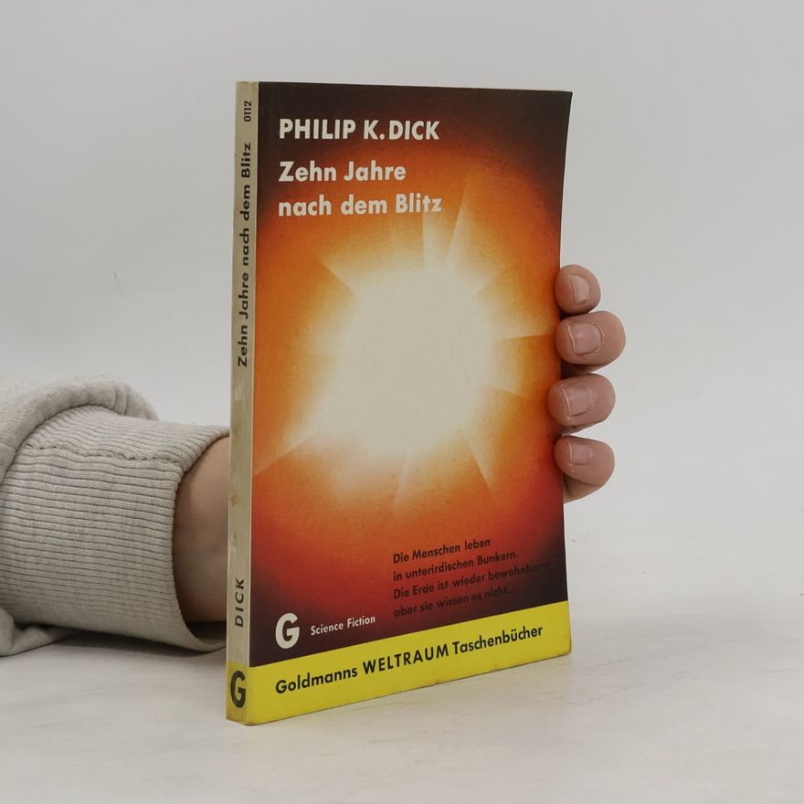 Philip K. Dick Zehn Jahre nach dem Blitz
