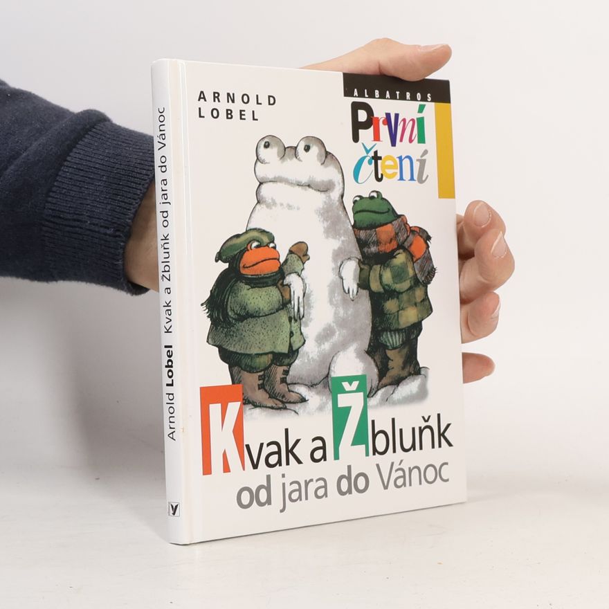 Arnold Lobel Kvak a Žbluňk od jara do Vánoc