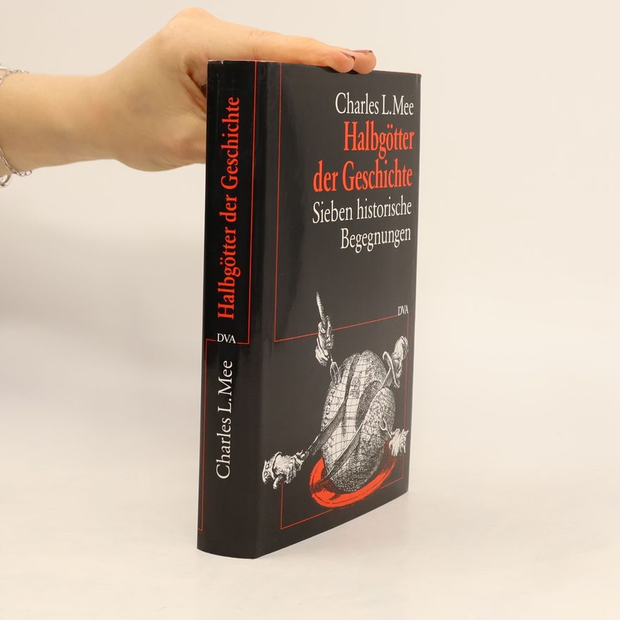 Charles L. Mee Halbgötter der Geschichte