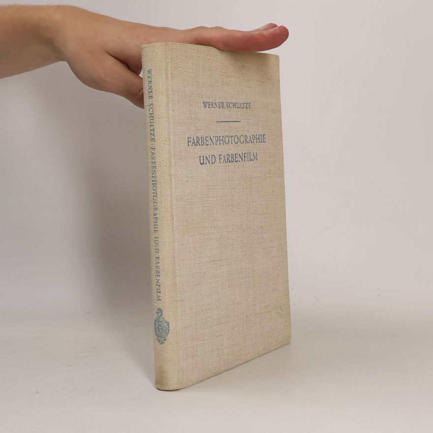 Werner Schultze Farbenphotographie und Farbenfilm