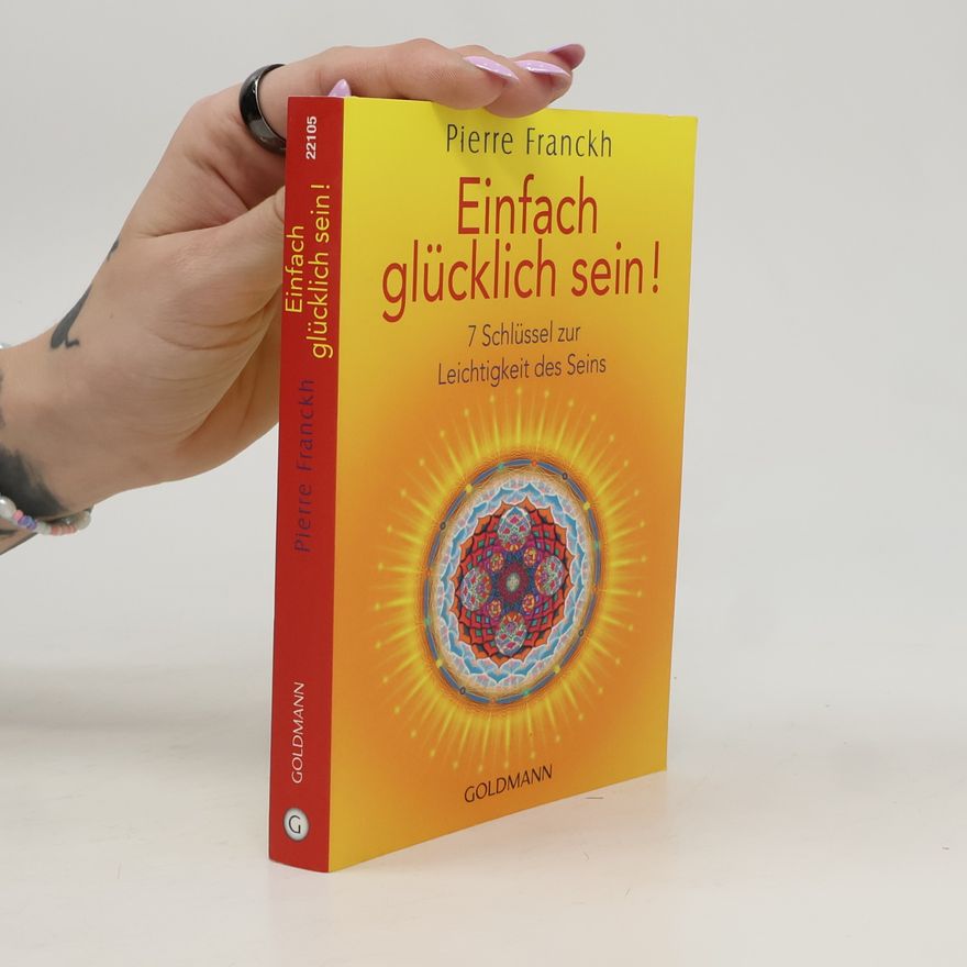 Pierre Franckh Einfach glücklich sein!