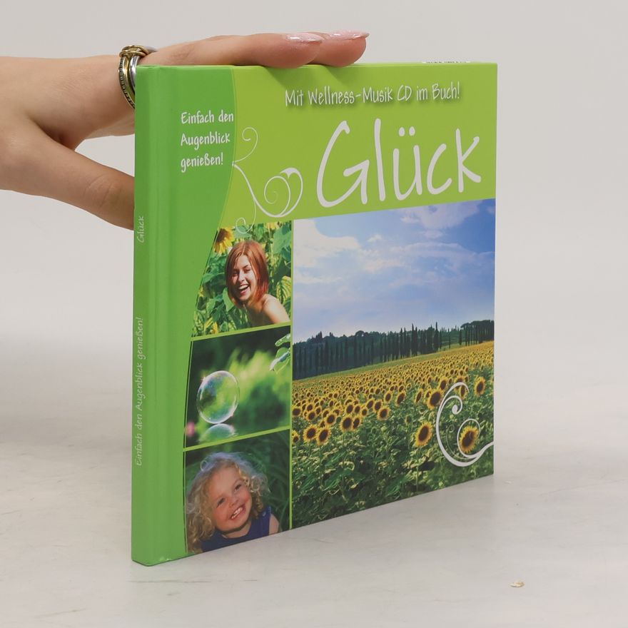 Various authors Glück. Einfach den Augenblick geniessen!