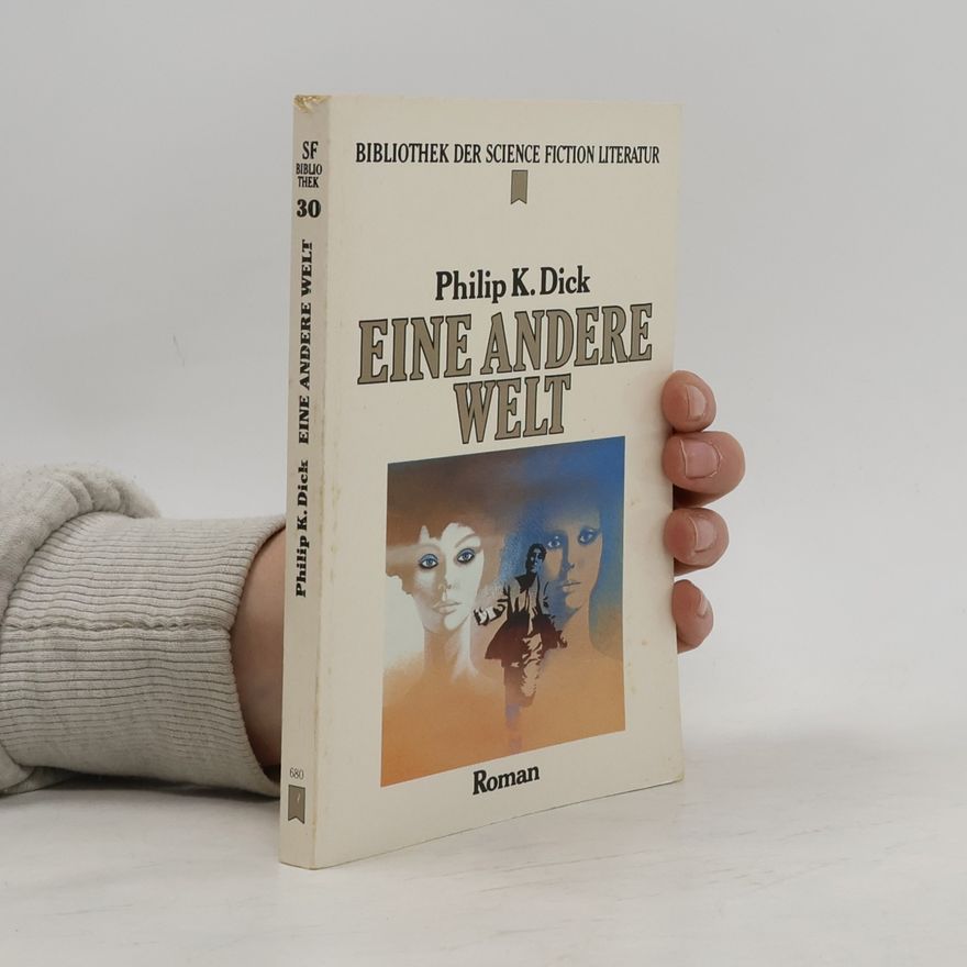 Philip K. Dick Eine andere Welt
