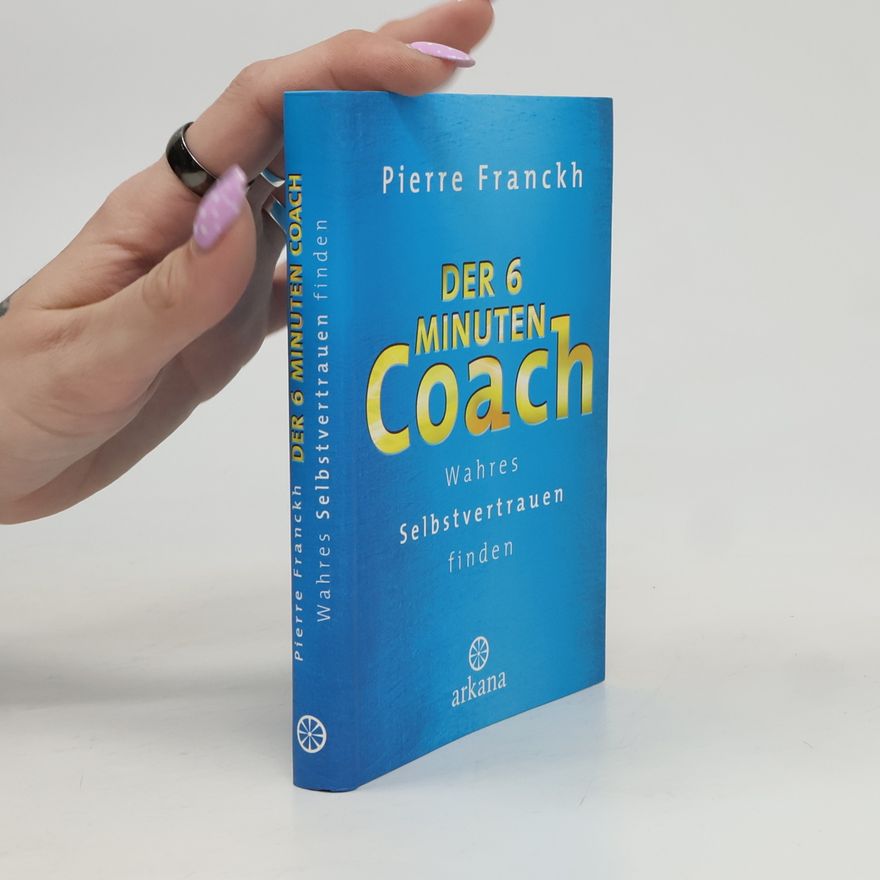 Pierre Franckh Der 6-Minuten-Coach