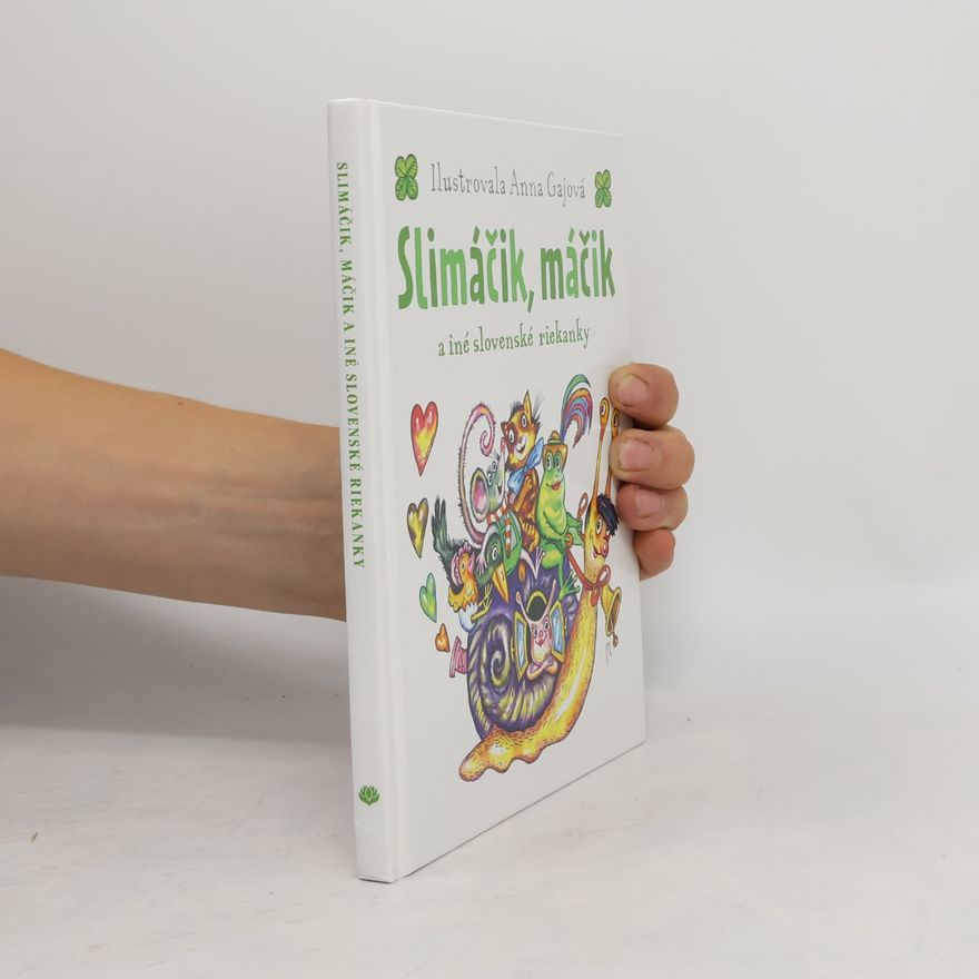 Anna Gaj Slimáčik, máčik a iné slovenské riekanky