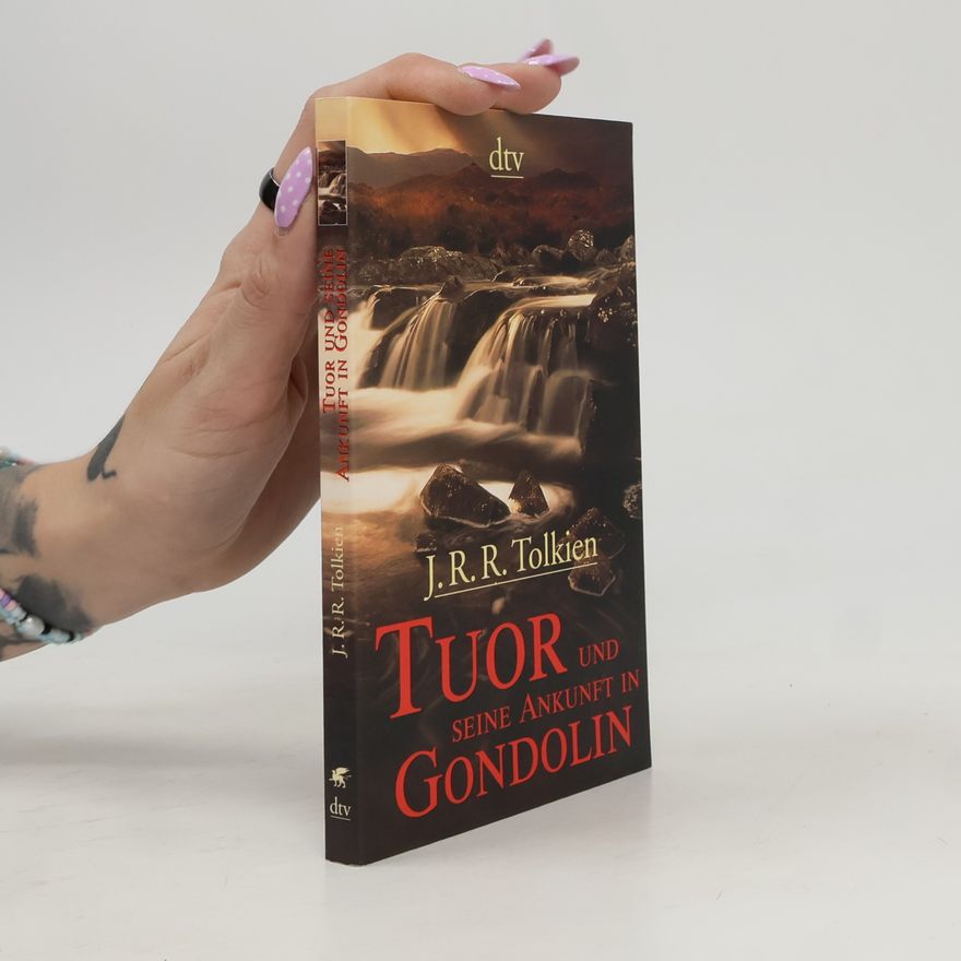 J. R. R. Tolkien Tuor und seine Ankunft in Gondolin