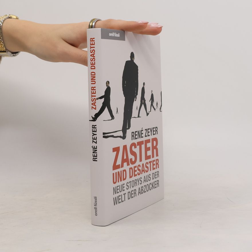 René Zeyer Zaster und Desaster