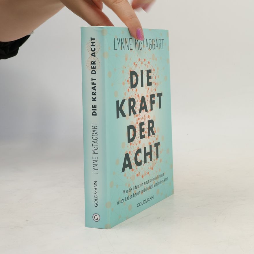 Lynne McTaggart Die Kraft der Acht