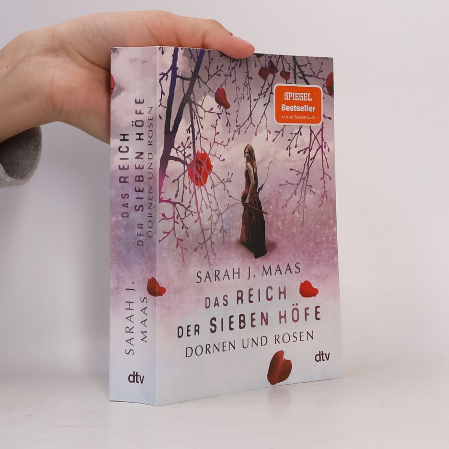 Sarah J. Maas Das Reich der sieben Höfe. Dornen und Rosen