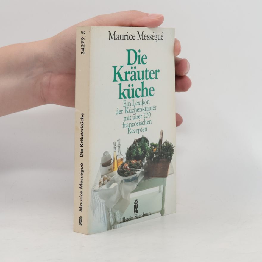 Maurice Mességué Die Kräuterküche