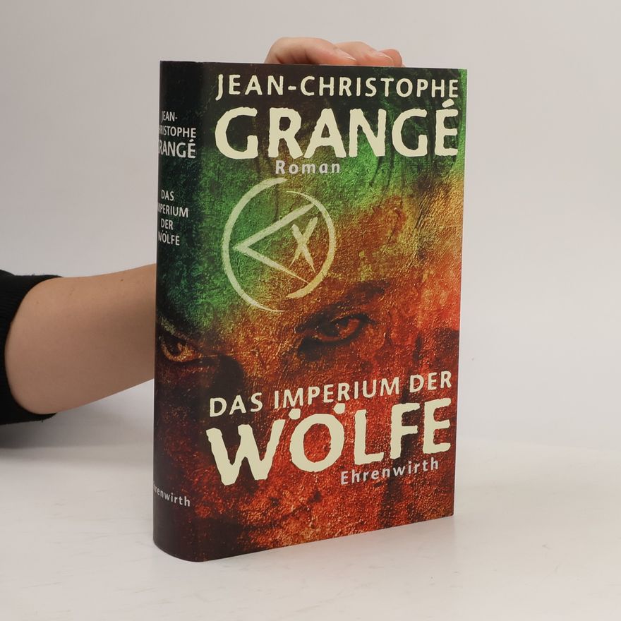 Jean-Christophe Grangé Das Imperium der Wölfe