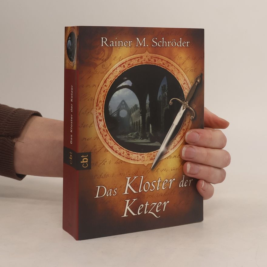 Rainer M. Schröder Das Kloster der Ketzer
