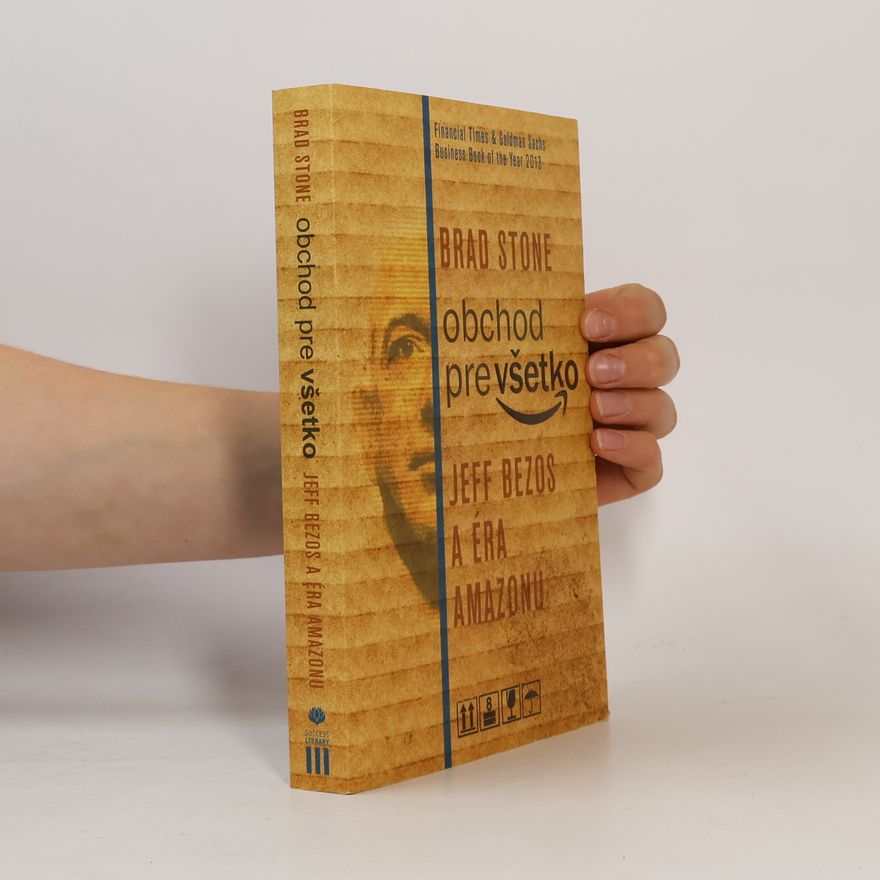 Brad Stone Obchod pre všetko. Jeff Bezos a éra Amazonu