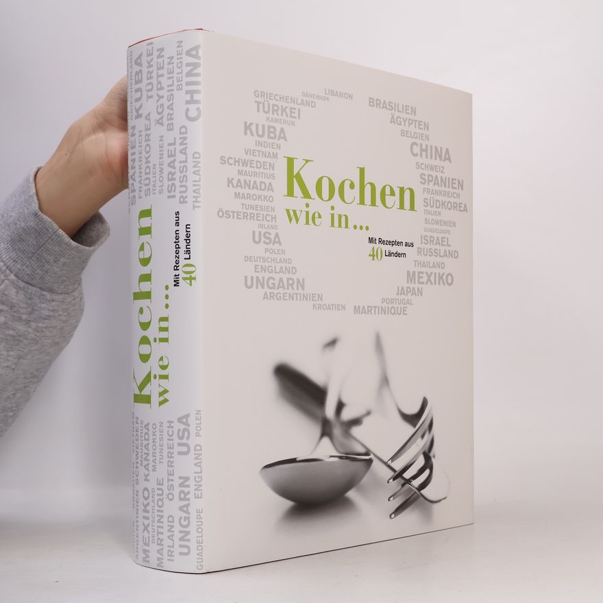 Autorenkollektiv Kochen wie in... Mit Rezepten aus 40 Länden
