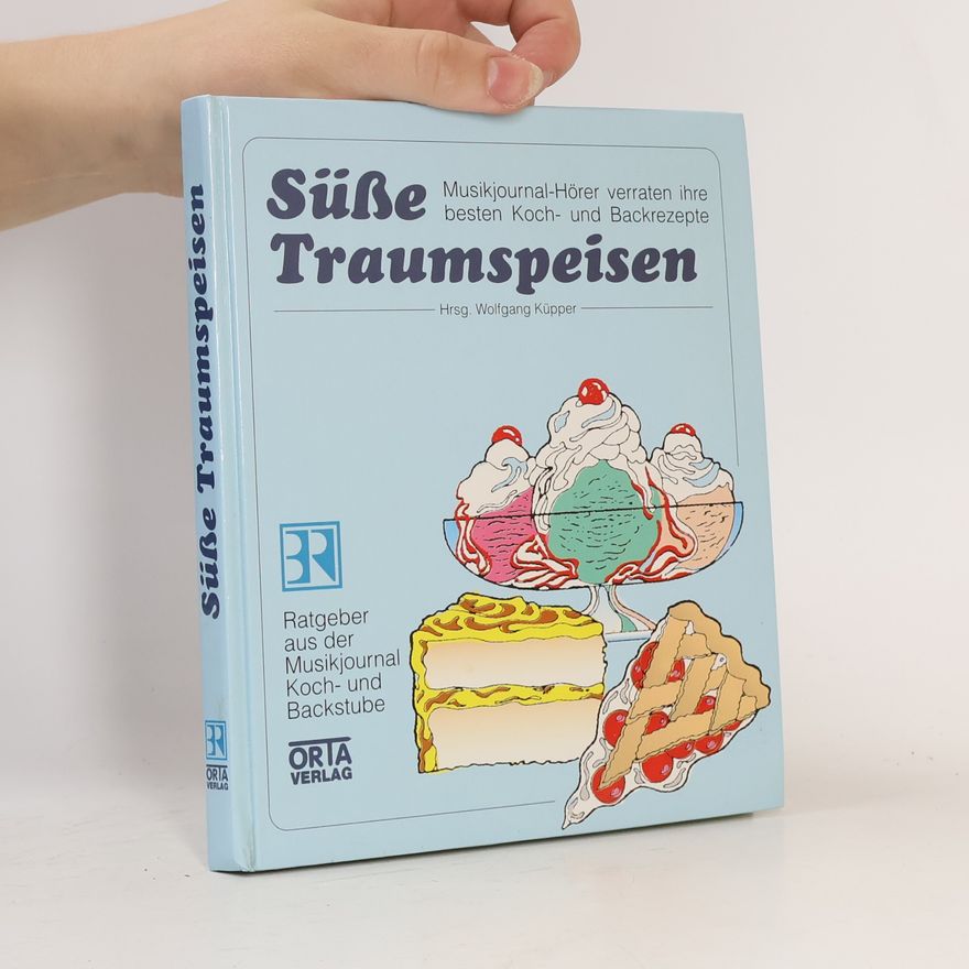 Wolfgang. Küpper Süße Traumspeisen